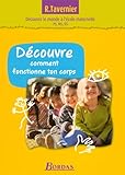 D%C3%A9couvre Comment Fonctionne Ton Corps