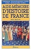 Aide Memoire D'histoire De France Ne (ancienne Edition)