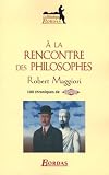 A La Rencontre Des Philosophes Ancienne Edition