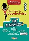 Be A Champ!   Mon Cahier De Vocabulaire   Anglais Cycle 4