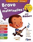 Bravo Les Maternelles !   Grande Section (gs)   Tout Le Programme Avec Aldebert   D%C3%A8s 5 Ans   Editions Bordas 2019