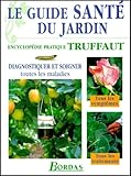 Le Guide Sant%C3%A9 Du Jardin. Diagnostiquer Et Soigner Toutes Les Maladies