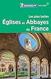 Les Plus Belles Glises Et Abbayes De France Michelin