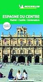 Guide Vert Espagne Du Centre : Madrid, Castille, Estremadu Michelin