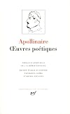 Apollinaire : Oeuvres po&eacute;tiques compl&egrave;tes