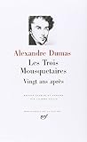 Dumas Les Trois Mousquetaires Vingt Ans Aprs