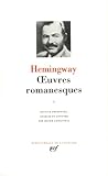 Hemingway : Oeuvres Romanesques, Tome 1