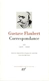 Flaubert Correspondance Tome 3 Janvier 1859 Dcembre 1868