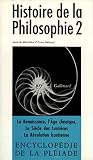 Histoire De La Philosophie Tome 2 De La Renaissance La Rvolution Kantienne
