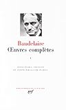 Baudelaire Oeuvres Compltes Tome 1