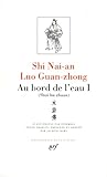 Luo Guanzhong Shi Naian Au Bord De Leau Tome 1 Chapitres 1 46
