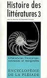 Histoire Des Littratures Tome 3 Littratures Franaises Connexes Et Marginales Suivi Dune Histoire De Lhistoire De La Littrature