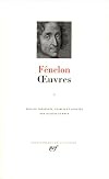 Fénelon. Oeuvres. Tome 1/2 (La Pléiade)