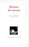 Histoire Des Moeurs Tome 1 Les Coordonnes De Lhomme Et La Culture Matrielle