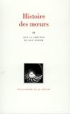 Histoire Des Moeurs Tome 3 Thmes Et Systmes Culturels