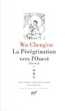Wu Cheng'en : La P%C3%A9r%C3%A9grination Vers L'ouest, Tome 2, Livres Xi %C3%A0 Xx