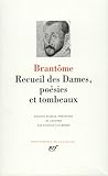Brantme Recueil Des Dames Posies Et Tombeaux
