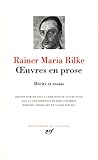 Rainer Maria Rilke Oeuvres En Prose