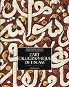 L'art calligraphique de l'Islam