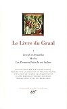 Le Livre Du Graal, Tome 1 : Joseph D'arimathie   Merlin   Les Premiers Faits Du Roi Arthur