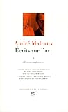 Andr Malraux Oeuvres Compltes Tome Iv Crits Sur Lart 1