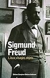Sigmund Freud Lieux Visages Objets