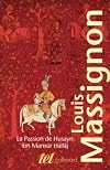 The Passion of al-Ḥallāj, Mystic and Martyr of Islam (4 volume set)