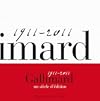 Gallimard un si&egrave;cle d'&eacute;dition : 1911-2011