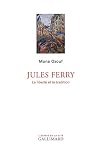 Jules Ferry: La liberté et la tradition (L'esprit de la cité) (French Edition)