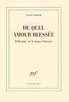 De quel amour blessée: Réflexions sur la langue française