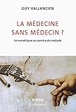 La Mdecine Sans Mdecin Le Numrique Au Service Du Malade
