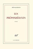 Les Prpondrants Grand Prix Du Roman De Lacadmie Franaise 2015