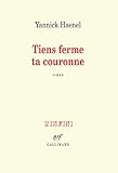 Tiens Ferme Ta Couronne Prix Mdicis 2017
