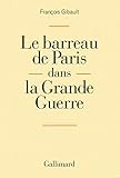 Le Barreau De Paris Dans La Grande Guerre
