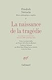 %C5%93uvres Philosophiques Compl%C3%A8tes, I, 1 : La Naissance De La Trag%C3%A9die 