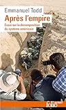 Aprs Lempire Essai Sur La Dcomposition Du Systme Amricain