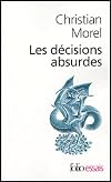 Les décisions absurdes: Sociologie des erreurs radicales et persistantes