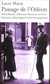Passage de l'Odéon : Sylvia Beach, Adrienne Monnier et la vie littéraire à Paris dans l'entre-deux-guerres