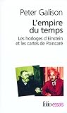 Lempire Du Temps Les Horloges Deinstein Et Les Cartes De Poincar