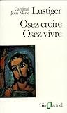 Osez Croire, Osez Vivre