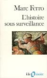 Lhistoire Sous Surveillance Science Et Conscience De Lhistoire