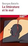 La Litt%C3%A9rature Et Le Mal: Emily Bront%C3%AB   Baudelaire   Michelet   Blake   Sade   Proust   Kafka   Genet