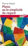 Plotin Ou La Simplicit%C3%A9 Du Regard