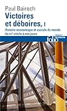 Victoires Et D%C3%A9boires (tome 1): Histoire %C3%A9conomique Et Sociale Du Monde Du Xvi%E1%B5%89 Si%C3%A8cle %C3%A0 Nos Jours