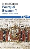 Pourquoi Byzance Un Empire De Onze Sicles
