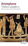 Thtre Complet Tome 2 Les Oiseaux Lysistra Les Thesmophories Les Grenouilles Lassemble Des Femmes Plutus