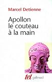Apollon Le Couteau La Main Une Approche Exprimentale Du Polythisme Grec