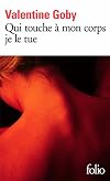 Qui touche à mon corps je le tue