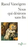 Nous qui désirons sans fin