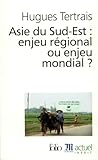 Asie Du Sudest Enjeu Rgional Ou Enjeu Mondial 